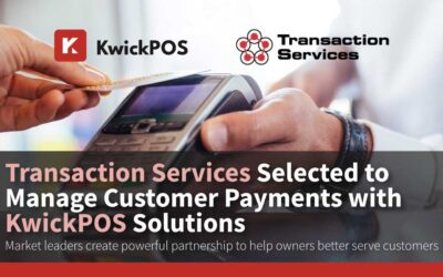 Transaction Services Selected to Manage Customer Payments with KwickPOS Solutions