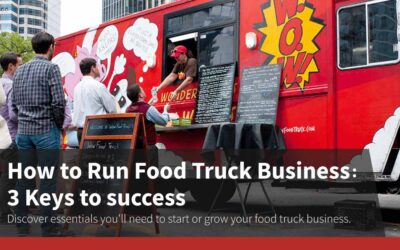 How to Run Food Truck Business: 3 Keys to Success